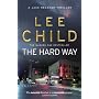 The Hard Way: (Jack Reacher 10) by Lee Child