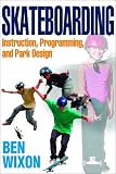 Skateboarding Instruction, Programming and Park Design