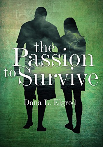 The Passion to Survive: An Erotic Adventure Novel (The Passions Trilogy Book 1)