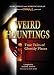 Weird Hauntings: True Tales of Ghostly Places
