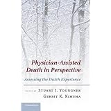 physician assisted death in perspective assessing the dutch experience
