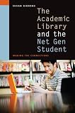 The Academic Library and the Net Gen Student