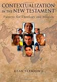 Contextualization in the New Testament: Patterns for Theology and Mission