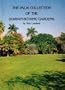 The palm collection of the Durban Botanic Gardens: With notes on palm cultivation and identification