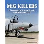 MiG Killers: A Chronology of U.S. Air Victories in Vietnam 1965-1973
