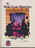 The practical princess and other liberating fairy tales