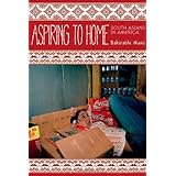 aspiring to home south asians in america asian america