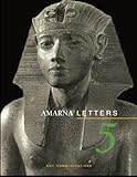 Amarna Letters 5: Essays on Ancient Egypt ca. 1390-1310 BC (Volume 5)