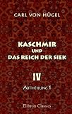 Kaschmir und das Reich der Siek: Band IV. Abtheilung 1