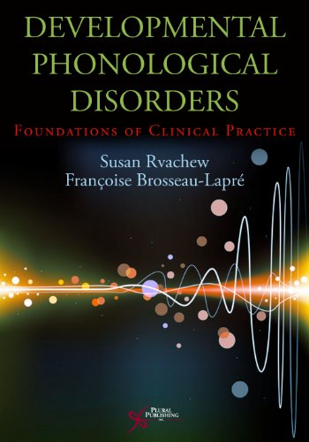 Developmental Phonological Disorders: Foundations of Clinical Practice