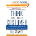 Think Like Your Customer: A Winning Strategy to Maximize Sales by Understanding and Influencing How and Why Your Customers Buy