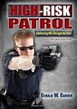 High-Risk Patrol: Reducing the Danger to You [Paperback]
