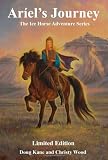 Ar&iacute;el's Journey (The Ice Horse Adventures, Book 1)
