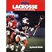 Lacrosse: Fundamentals for Winning (Sports Illustrated Winner's Circle Books)