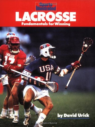 Lacrosse: Fundamentals for Winning (Sports Illustrated Winner's Circle Books)