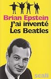 Revue Scali  / J'ai inventé les Beatles