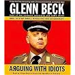 Arguing with Idiots (How to Stop Small Minds and Big Government) (Abridged) (Compact Disc)