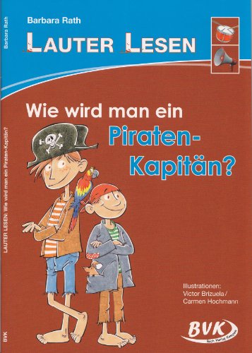 BVK Buch Verlag Kempen GmbH LAUTER LESEN - Wie wird man ein Piraten-Kapit&auml;n