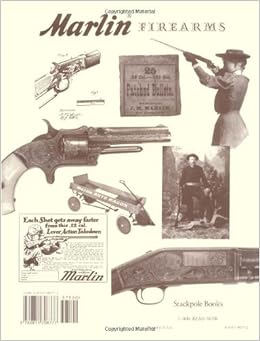 Marlin Firearms: A History of the Guns and the Company That Made Them