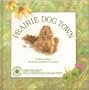 Prairie Dog Town (Smithsonian Wild Heritage Collection/Book)
