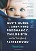The Guy's Guide to Surviving Pregnancy, Childbirth and the First Year of Fatherhood