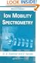 Ion Mobility Spectrometry, Second Edition