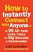 How to Instantly Connect With Anyone