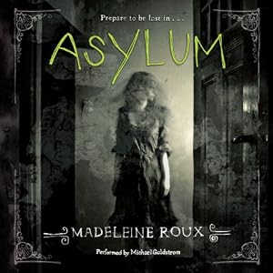 Asylum Series, Book 1 - Madeleine Roux