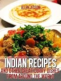 Indian Recipes and Other Great Curry Dishes From Around The World (Curry Recipes)