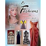Antique & Vintage Fashions 1745 to 1979 a Collector's Guide
