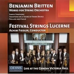 Britten, B.: Simple Symphony / Variations On A Theme Of Frank Bridge / Prelude And Fugue (Lucerne Festival Strings, Achim Fiedler)