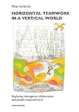 Horizontal teamwork in a vertical world : exploring interagency collaboration and people empowerment