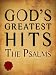 The Psalms - God's Greatest Hits