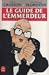 Le guide de l'emmerdeur
