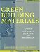 Green Building Materials: A Guide to Product Selection and Specification