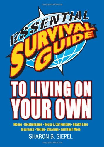 Essential Survival Guide to Living on Your Own [Paperback] [2008] (Author) Sharon B Siepel
