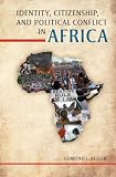 Identity, citizenship, and political conflict in Africa