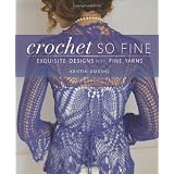 CrochetSoFine:ExquisiteDesignswithFineYarns