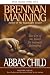 Abba's Child: The Cry of the Heart for Intimate BelongingExpanded Edition: New Preface and Discussion Guide by the Author