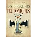 Les chevaliers teutoniques
