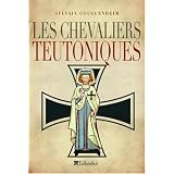 Les chevaliers teutoniquespar Sylvain Gouguenheim
