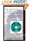 The Archaeologist's Manual for Conservation: A Guide to Non-Toxic, Minimal Intervention Artifact Stabilization (The Kluwer international series on computer supported cooperative work)