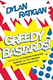 Greedy Bastards