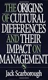 The Origins of Cultural Differences and Their Impact on Management