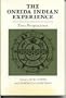 The Oneida Indian Experience: Two Perspectives (Iroquois Book)