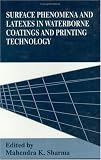 Surface Phenomena and Latexes in Water-borne Coatings and Printing Technology