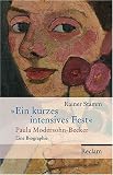 Produkt-Bild: Ein kurzes intensives Fest: Paula Modersohn-Becker. Eine Biographie