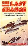 The last chance : the pilots' plot against Göring, 1944-1945