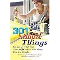 301 Simple Things You Can Do to Sell Your Home Now and for More Money Than You Thought (Paperback)