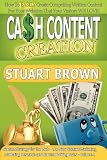 Cash Content Creation - How To EASILY Create Compelling Written Content For Your Websites That Your Visitors Will LOVE! (Content Strategy for the Web ... and Content Writing Rules - Volume 1)